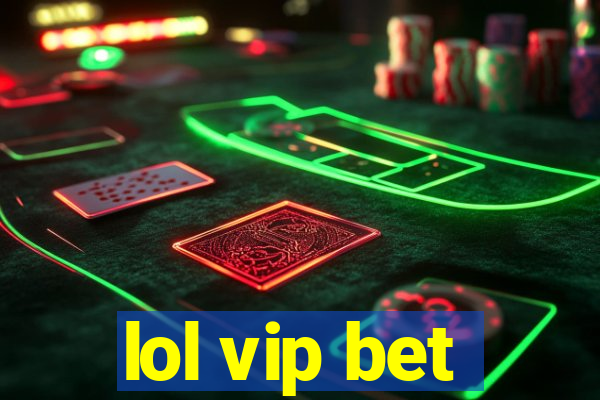 lol vip bet